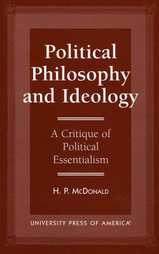 Cover image for Political Philosophy and Ideology: A Critique of Political Essentialism