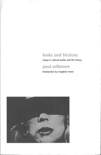 Cover image for Looks and Frictions: Essays in Cultural Studies and Film Theory