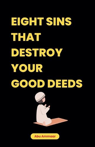 Cover image for Eight Sins That Destroy Your Good Deeds