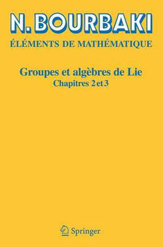 Cover image for Elements De Mathematique. Groupes ET Algebres De Lie: Chapitres 2 ET 3