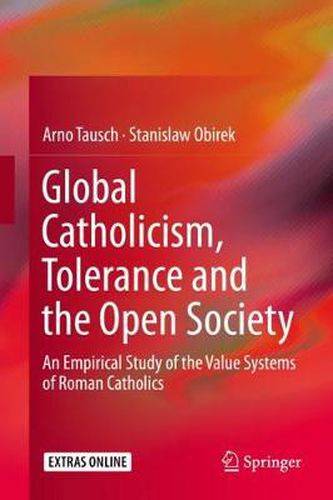 Cover image for Global Catholicism, Tolerance and the Open Society: An Empirical Study of the Value Systems of Roman Catholics