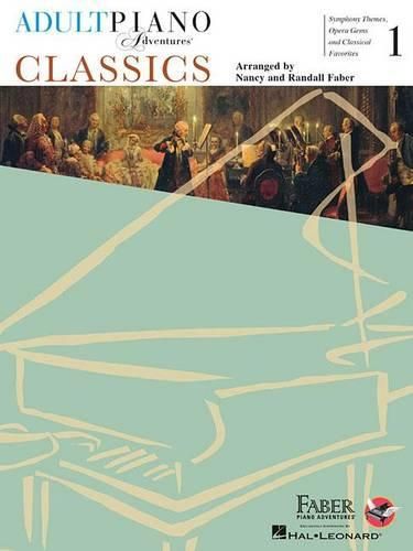 Cover image for Adult Piano Adventures - Classics Book 1: Symphony Themes, Opera Gems and Classical Favorites