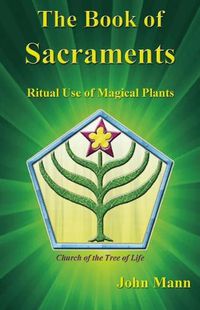 Cover image for The Book of Sacraments: Ritual Use of Magical Plants