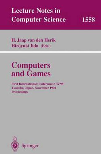 Cover image for Computers and Games: First International Conference, CG'98 Tsukuba, Japan, November 11-12, 1998 Proceedings