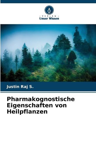 Cover image for Pharmakognostische Eigenschaften von Heilpflanzen