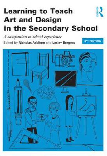Cover image for Learning to Teach Art and Design in the Secondary School: A companion to school experience