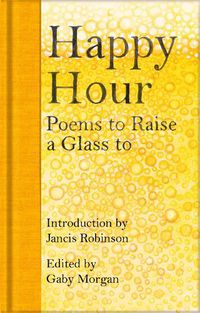 Cover image for Happy Hour: Poems to Raise a Glass to