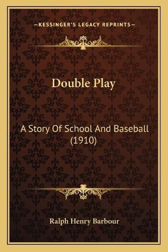 Cover image for Double Play: A Story of School and Baseball (1910)