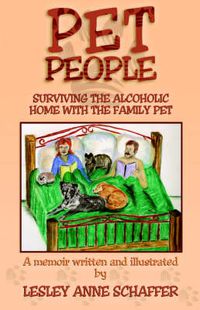 Cover image for Pet People: Surviving The Alcoholic Home With The Family Pet