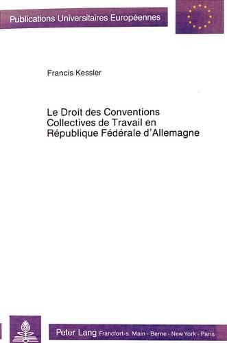 Cover image for Le Droit Des Conventions Collectives de Travail En Republique Federale D'Allemagne