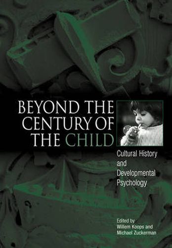 Cover image for Beyond the Century of the Child: Cultural History and Developmental Psychology