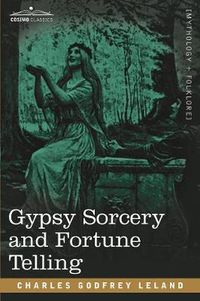 Cover image for Gypsy Sorcery and Fortune Telling