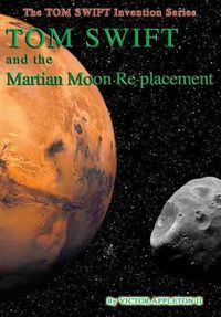 Cover image for 23-Tom Swift and the Martian Moon Re-Placement (HB)