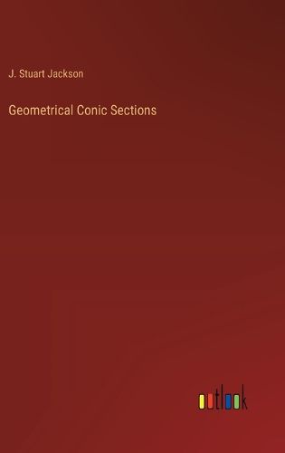 Cover image for Geometrical Conic Sections