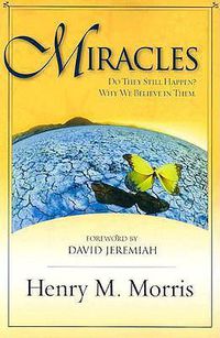 Cover image for Miracles: Do They Still Happen? Why We Believe Them.