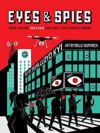 Cover image for Eyes and Spies: How You're Tracked and Why You Should Know