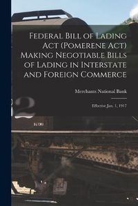 Cover image for Federal Bill of Lading Act (Pomerene Act) Making Negotiable Bills of Lading in Interstate and Foreign Commerce