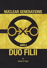 Cover image for Nuclear Generations Book II: Duo Filii