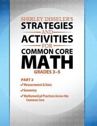 Cover image for Shirley Disseler's Strategies and Activities for Common Core Math Part 2