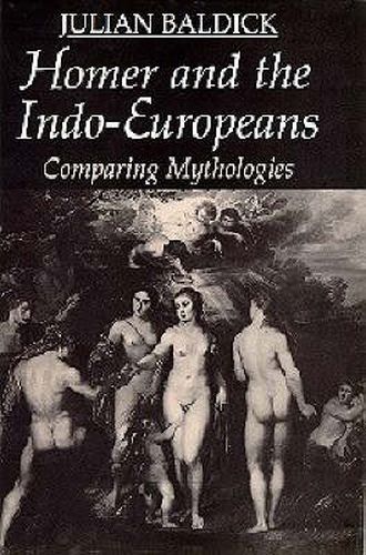 Cover image for Homer and the Indo-Europeans: Comparing Mythologies