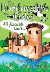 Cover image for The Dumfriesshire Dales: 40 favourite walks