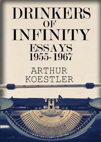 Cover image for Drinkers of Infinity: Essays 1955-1967