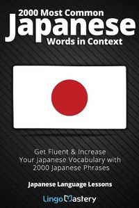 Cover image for 2000 Most Common Japanese Words in Context: Get Fluent & Increase Your Japanese Vocabulary with 2000 Japanese Phrases