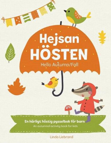 Cover image for Hejsan Hoesten - Hello Autumn/Fall: En tvasprakig pysselbok pa svenska och engelska: A Fun Activity Book in Swedish and English