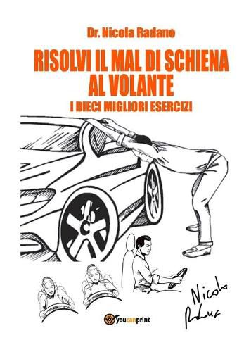 Cover image for Risolvi il mal di schiena al volante. I dieci migliori esercizi.