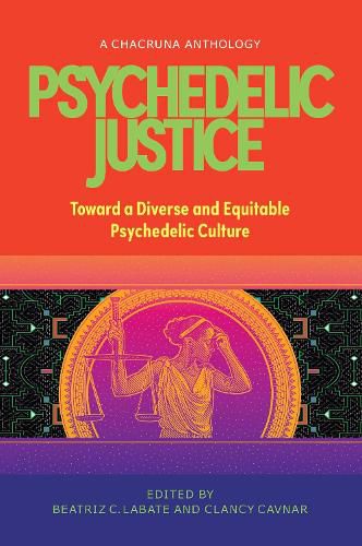 Cover image for Psychedelic Justice: Toward a Diverse and Equitable Psychedelic Culture