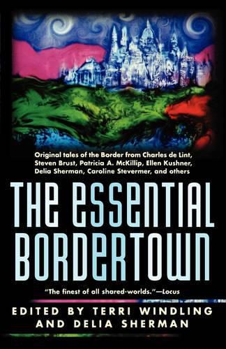 Cover image for Essential Bordertown: a Travellers' Guide to the Edge of Faerie