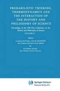 Cover image for Probabilistic Thinking, Thermodynamics and the Interaction of the History and Philosophy of Science: Proceedings of the 1978 Pisa Conference on the History and Philosophy of Science Volume II