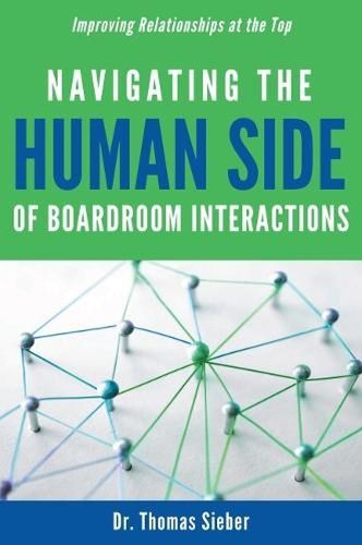 Cover image for Navigating the Human Side of Boardroom Interactions: Improving Relationships at the Top