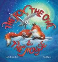 Cover image for The Fox, the Owl and the Mouse
