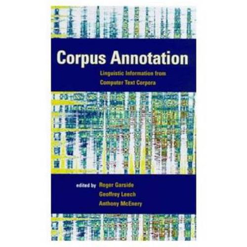 Cover image for Corpus Annotation: Linguistic Information from Computer Text Corpora