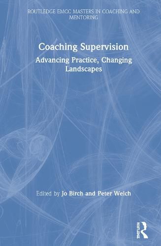 Cover image for Coaching Supervision: Advancing Practice, Changing Landscapes