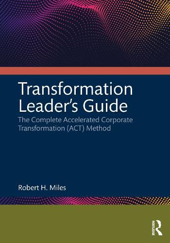 Cover image for Transformation Leader's Guide: The Complete Accelerated Corporate Transformation (ACT) Method