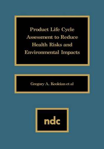 Cover image for Product Life Cycle Assessment to Reduce Health Risks and Environmental Impacts