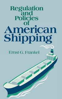 Cover image for Regulation and Policies of American Shipping