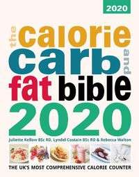 Cover image for The Calore, Carb and Fat Bible