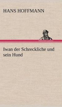 Cover image for Iwan Der Schreckliche Und Sein Hund