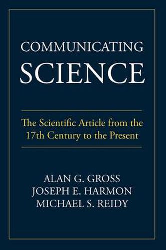 Cover image for Communicating Science: The Scientific Article from the 17th Century to the Present