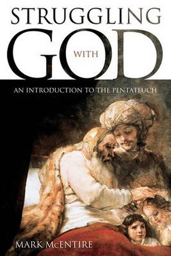 Cover image for Struggling with God: An Introduction to the Pentateuch