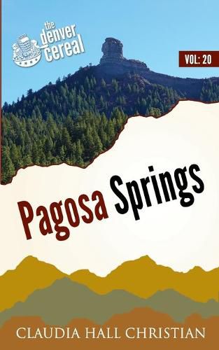 Pagosa Springs: Denver Cereal, Denver Cereal Volume 20