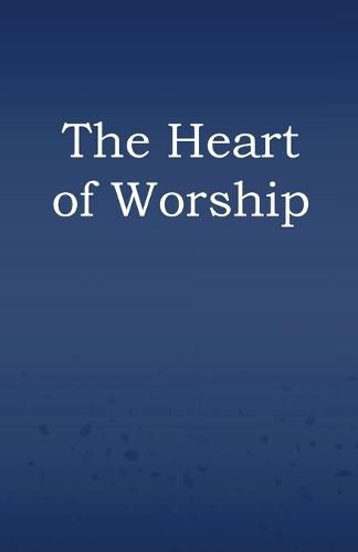 Cover image for The Heart of Worship