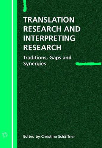 Cover image for Translation Research and Interpreting Research: Traditions, Gaps and Synergies