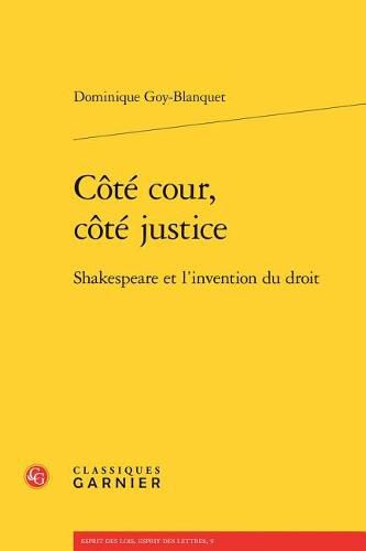 Cote Cour, Cote Justice: Shakespeare Et l'Invention Du Droit