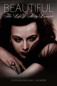 Cover image for Beaytiful: The Life of Hedy Lamarr