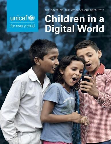 The state of the world's children 2017: children in a digital world