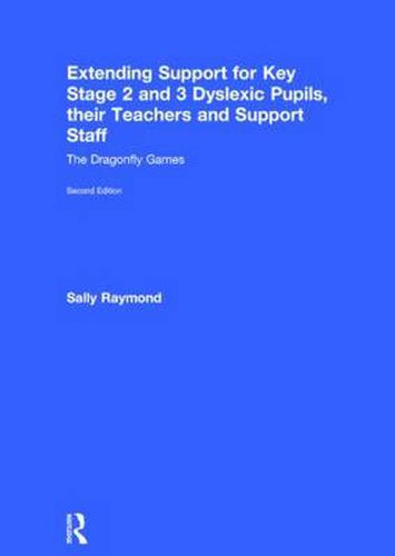 Cover image for Extending Support for Key Stage 2 and 3 Dyslexic Pupils, their Teachers and: The Dragonfly Games